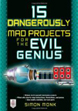 15 Dangerously Mad Projects for the Evil Genius