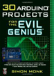 30 Arduino Projects for the Evil Genius